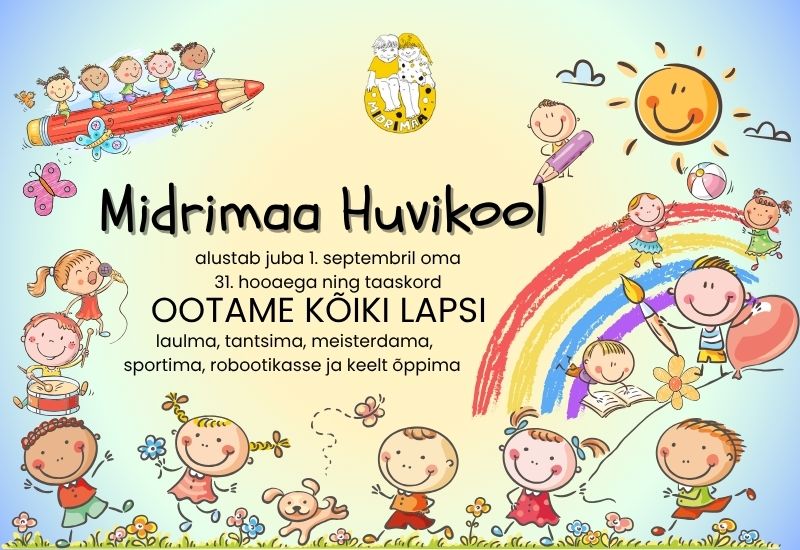 MIDRIMAA HUVIKOOL ALUSTAB OMA 31. HOOAEGA!